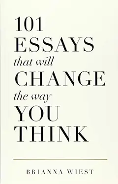 101 Essays That Will Change The Way You Think cover
