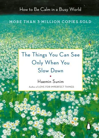 Cover of The things you can see only when you slow down by Haemin Sunim