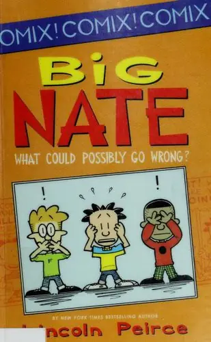 Cover of Big Nate - What Could Possibly Go Wrong? by Lincoln Peirce