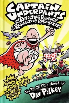 Captain Underpants and the revolting revenge of the radioactive robo-boxers cover
