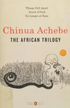 The African Trilogy (Things Fall Apart / No Longer at Ease / Arrow of God) cover