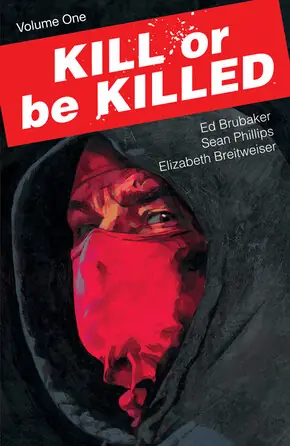 Cover of Kill or Be Killed, Vol. 1 by Ed Brubaker, Sean Phillips