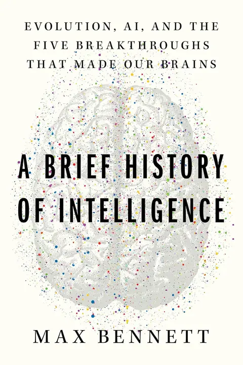 Cover of A Brief History of Intelligence by Max S. Bennett
