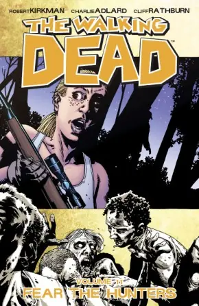 Cover of The Walking Dead, Vol. 11: Fear the Hunters by Robert Kirkman, Charlie Adlard