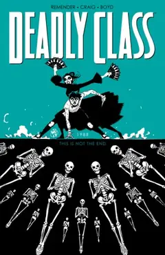 Deadly Class, Vol. 6: This Is Not The End cover