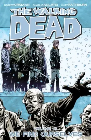 Cover of The Walking Dead, Vol. 15: We Find Ourselves by Robert Kirkman, Charlie Adlard