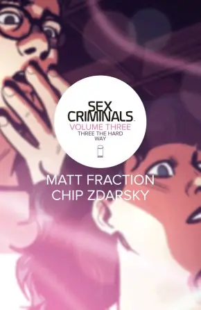 Cover of Sex Criminals, Vol. 3: Three The Hard Way by Matt Fraction, Chip Zdarsky