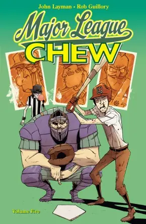 Cover of Chew, Vol. 5: Major League Chew by John Layman, Rob Guillory