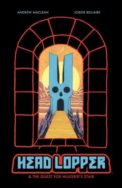 Head Lopper, Vol. 4: Head Lopper & The Quest for Mulgrid's Stair cover