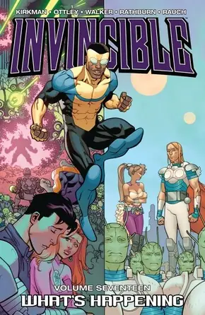 Cover of Invincible, Vol. 17: What's Happening by Robert Kirkman, Cory Walker, Ryan Ottley