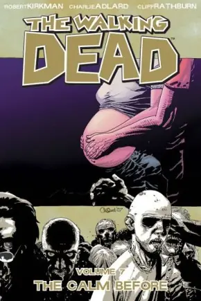 Cover of The Walking Dead, Vol. 7: The Calm Before by Robert Kirkman, Charlie Adlard