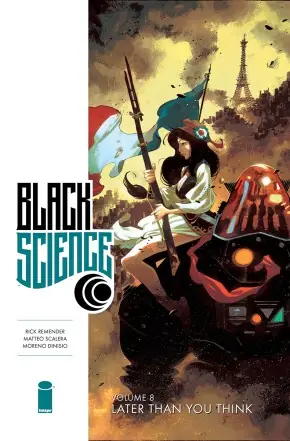 Cover of Black Science, Vol. 8: Later Than You Think by Rick Remender, Matteo Scalera