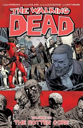 Cover of The Walking Dead, Vol. 31: The Rotten Core by Robert Kirkman, Charlie Adlard