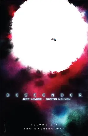 Cover of Descender, Vol. 6: The Machine War by Jeff Lemire, Dustin Nguyen