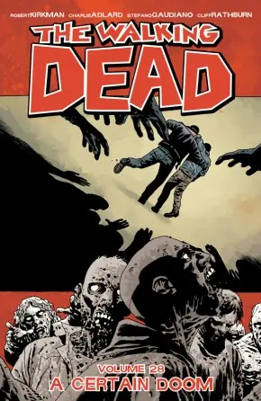 Cover of The Walking Dead, Vol. 28: A Certain Doom by Robert Kirkman, Charlie Adlard