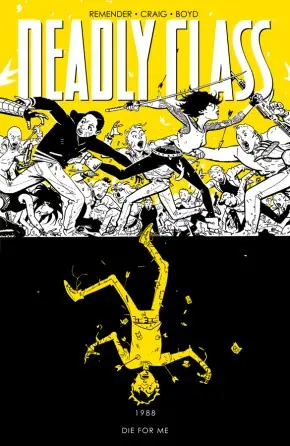 Cover of Deadly Class, Vol. 4: Die For Me by Rick Remender, Wes Craig