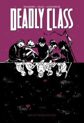 Cover of Deadly Class, Vol. 2: Kids Of The Black Hole by Rick Remender, Wes Craig
