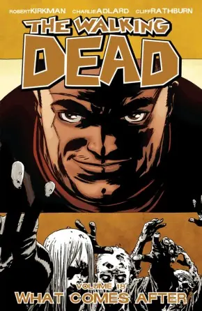 Cover of The Walking Dead, Vol. 18: What Comes After by Robert Kirkman, Charlie Adlard