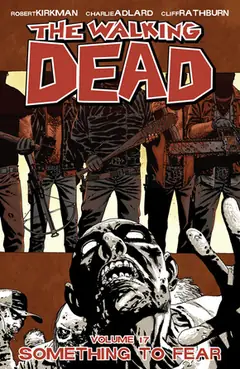 The Walking Dead, Vol. 17: Something To Fear cover