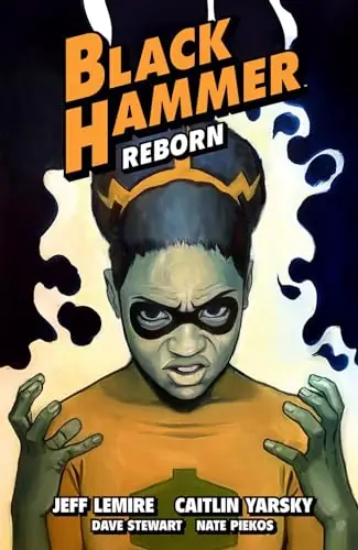 Cover of Black Hammer, Vol. 7: Reborn – Part 3 by Jeff Lemire, Dean Ormston