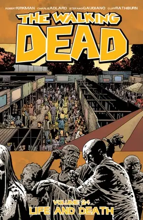 Cover of The Walking Dead, Vol. 24: Life And Death by Robert Kirkman, Charlie Adlard